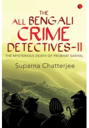 THE ALL BENGALI CRIME DETECTIVESII The Mysterious Death Of Probhat Sanyal