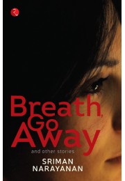 BREATH, GO AWAY AND OTHER STORIES