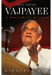 ATAL BIHARI VAJPAYEE: A MAN FOR ALL SEASONS