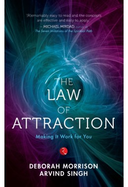 The Law Of Attraction: Making It Work For You