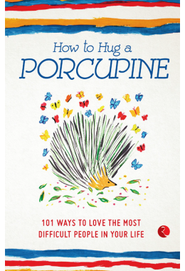 How To Hug A Porcupine