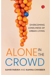 ALONE IN THE CROWD: OVERCOMING LONELINESS OF URBAN LIVING