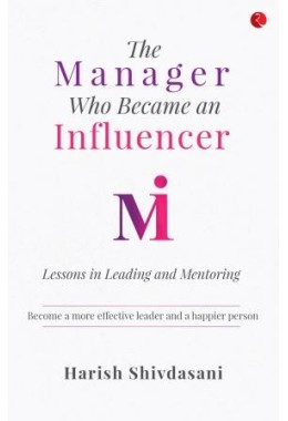 The Manager Who Became An Influencer: Lessons In Leading And Mentoring