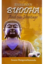 Bhagavan Buddha And Our Heritage