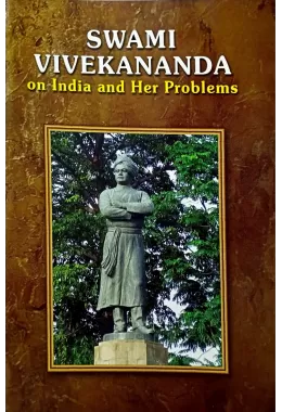 Swami Vivekananda on India and Her Problems