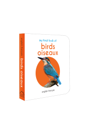 My First Book of Birds - Oiseaux : My First English French Board Book (English - Francais)