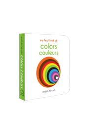 My First Book of Colors - Couleurs : My First English French Board Book (English - Francais)