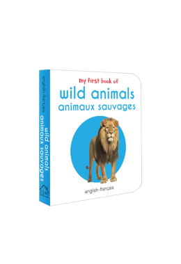 My First Book of Wild Animals - Animaux Sauvages : My First English French Board Book (English - Francais)