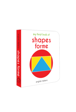 My First Book of Shapes - Forme : My First English Italian Board Book (English - Italiano)