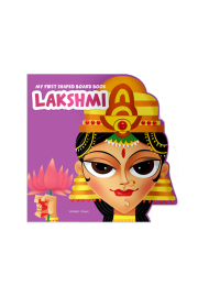 My First Shaped Board Book: Illustrated Goddess Laxmi Hindu Mythology Picture Book for Kids Age 2+ (Indian Gods and Goddesses)