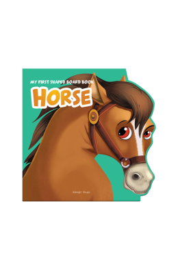 My First Shaped Board Book: Illustrated Horse - Animal Picture Book for Kids Age 2+ Board book