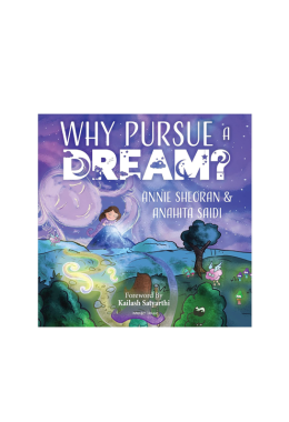 Why Pursue A Dream? - A Beautifully Illustrated and Engaging Story Book For Children