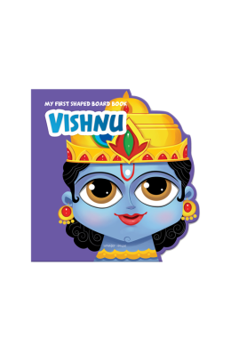 My First Shaped Board Book: Illustrated Vishnu Hindu Mythology Picture Book for Kids Age 2+ (Indian Gods and Goddesses) 