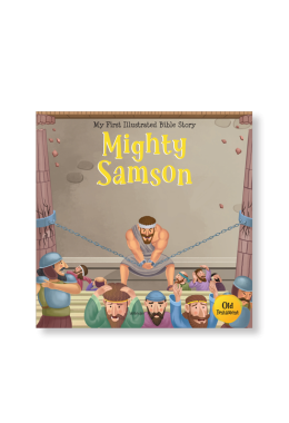 My First Illustrated Bible Story: Mighty Samson