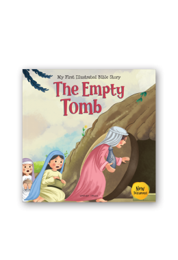 My First Illustrated Bible Story: The Empty Tomb