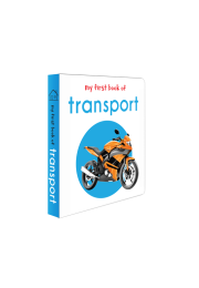 My First Book of Transport: First Board Book