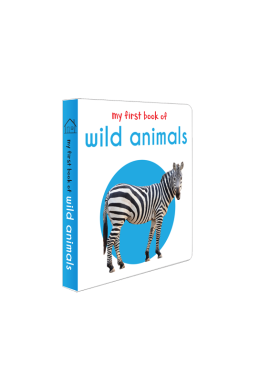 My First Book of Wild Animals: First Board Book