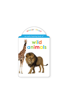 My Early Learning Book of Wild Animals: Attractive Shape Board Books For Kids