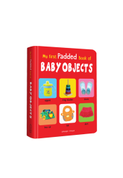 My First Padded Book of Baby Objects: Early Learning Padded Board Books for Children