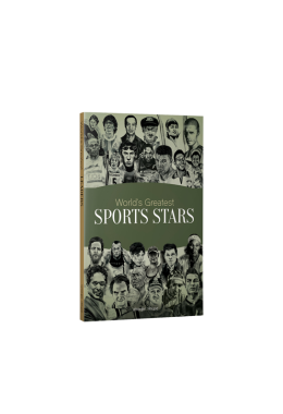 World's Greatest Sports Stars: Biographies of Inspirational Personalities For Kids