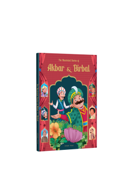 The Illustrated Stories of Akbar and Birbal: Classic Tales From India