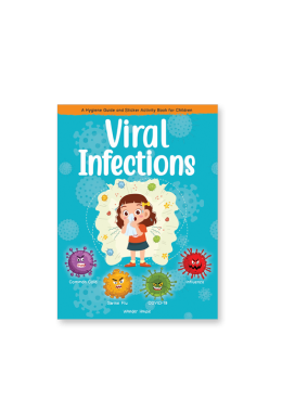 Viral Infections - A Hygiene Guide And Sticker Activity Book For Children