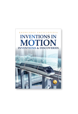 Inventions & Discoveries - Inventions in Motion: Knowledge Encyclopedia For Children